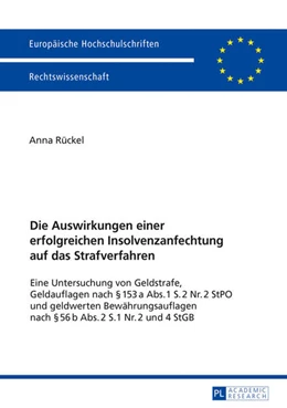 Abbildung von Rückel | Die Auswirkungen einer erfolgreichen Insolvenzanfechtung auf das Strafverfahren | 1. Auflage | 2017 | beck-shop.de