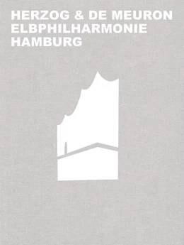 Abbildung von Mack / Herzog & de Meuron | Herzog & de Meuron Elbphilharmonie Hamburg | 1. Auflage | 2018 | beck-shop.de