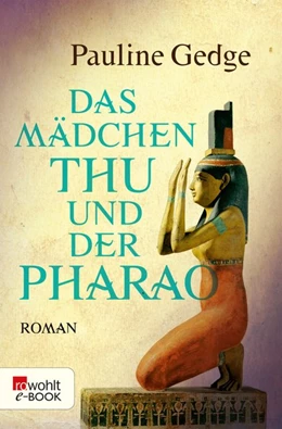 Abbildung von Gedge | Das Mädchen Thu und der Pharao | 1. Auflage | 2017 | beck-shop.de