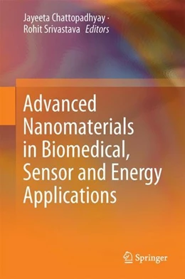 Abbildung von Chattopadhyay / Srivastava | Advanced Nanomaterials in Biomedical, Sensor and Energy Applications | 1. Auflage | 2017 | beck-shop.de