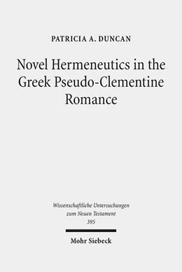 Abbildung von Duncan | Novel Hermeneutics in the Greek Pseudo-Clementine Romance | 1. Auflage | 2017 | beck-shop.de