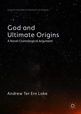 Abbildung von Loke | God and Ultimate Origins | 1. Auflage | 2017 | beck-shop.de