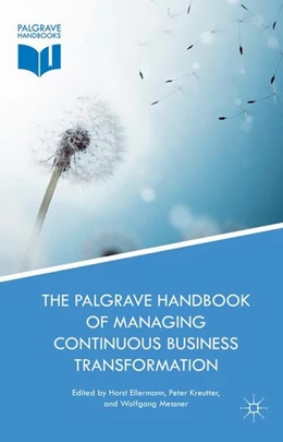 Abbildung von Ellermann / Kreutter | The Palgrave Handbook of Managing Continuous Business Transformation | 1. Auflage | 2016 | beck-shop.de