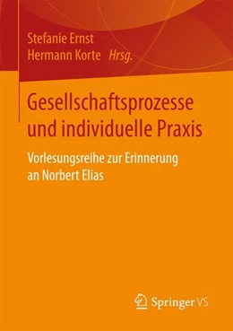 Abbildung von Ernst / Korte | Gesellschaftsprozesse und individuelle Praxis | 1. Auflage | 2017 | beck-shop.de