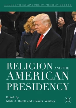 Abbildung von Rozell / Whitney | Religion and the American Presidency | 3. Auflage | 2017 | beck-shop.de