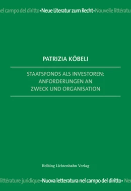 Abbildung von Köbeli | Staatsfonds als Investoren: Anforderungen an Zweck und Organisation | 1. Auflage | 2017 | beck-shop.de