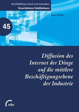 Abbildung von Bremer | Diffusion des Internet der Dinge auf die mittlere Beschäftigungsebene der Industrie | 1. Auflage | 2017 | beck-shop.de