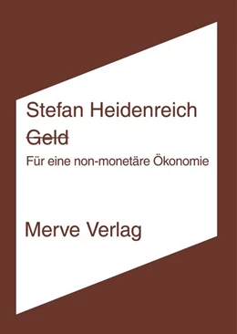 Abbildung von Heidenreich | Geld - Für eine non-monetäre Ökonomie | 1. Auflage | 2017 | beck-shop.de