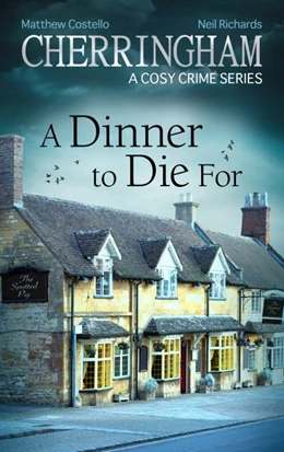Abbildung von Costello / Richards | Cherringham - A Dinner to Die For | 1. Auflage | 2018 | beck-shop.de