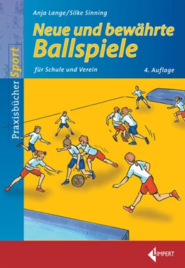 Abbildung von Lange / Sinning | Neue und bewährte Ballspiele | 4. Auflage | 2017 | beck-shop.de