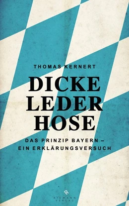 Abbildung von Kernert | Dicke Lederhose | 1. Auflage | 2016 | beck-shop.de