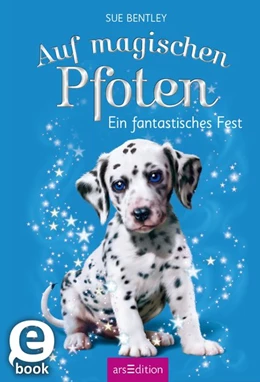 Abbildung von Bentley | Auf magischen Pfoten - Ein fantastisches Fest | 1. Auflage | 2017 | beck-shop.de