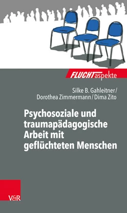 Abbildung von Gahleitner / Zito | Psychosoziale und traumapädagogische Arbeit mit geflüchteten Menschen | 1. Auflage | 2017 | beck-shop.de