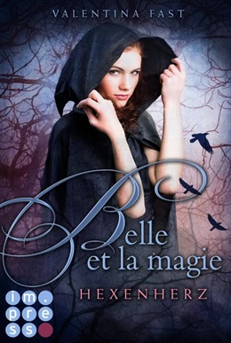 Abbildung von Fast | Belle et la magie 1: Hexenherz | 1. Auflage | 2016 | beck-shop.de