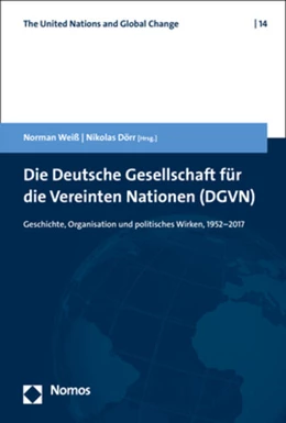 Abbildung von Weiß / Dörr (Hrsg.) | Die Deutsche Gesellschaft für die Vereinten Nationen (DGVN) | 1. Auflage | 2017 | 14 | beck-shop.de