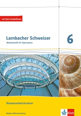 Abbildung von Lambacher Schweizer Mathematik. Klassenarbeitstrainer. Schülerheft mit Lösungen. Ausgabe Baden-Württemberg ab 2017. 6. Schuljahr | 1. Auflage | 2019 | beck-shop.de