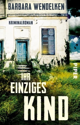 Abbildung von Wendelken | Ihr einziges Kind | 1. Auflage | 2016 | beck-shop.de
