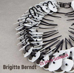 Abbildung von Ebert | Brigitte Berndt - 25 Jahre Schmuck | 1. Auflage | 2017 | beck-shop.de