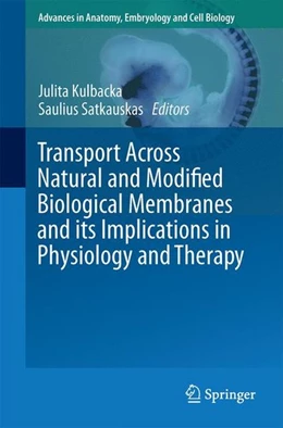 Abbildung von Kulbacka / Satkauskas | Transport Across Natural and Modified Biological Membranes and its Implications in Physiology and Therapy | 1. Auflage | 2017 | beck-shop.de