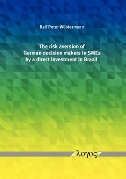 Abbildung von Wüstermann | The risk aversion of German decision makers in SMEs by a direct investment in Brazil | 1. Auflage | 2017 | beck-shop.de