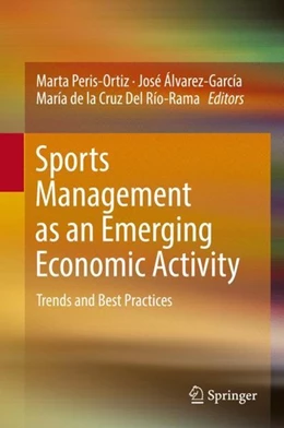 Abbildung von Peris-Ortiz / Álvarez-García | Sports Management as an Emerging Economic Activity | 1. Auflage | 2017 | beck-shop.de