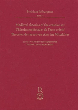 Abbildung von Dutton / Rohde | Medieval theories of the creative act, Théories médiévales de l’acte créatif, Theorien des kreativen Akts im Mittelalter | 1. Auflage | 2017 | beck-shop.de