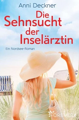 Abbildung von Deckner | Die Sehnsucht der Inselärztin | 1. Auflage | 2017 | 3 | beck-shop.de