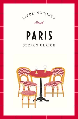 Abbildung von Ulrich | Paris Reiseführer LIEBLINGSORTE | 3. Auflage | 2022 | beck-shop.de