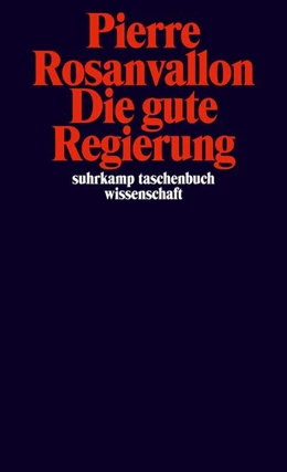 Abbildung von Rosanvallon | Die gute Regierung | 1. Auflage | 2018 | beck-shop.de
