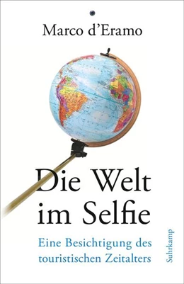 Abbildung von d'Eramo | Die Welt im Selfie | 1. Auflage | 2018 | beck-shop.de