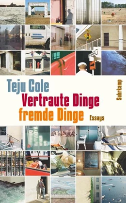 Abbildung von Cole | Vertraute Dinge, fremde Dinge | 1. Auflage | 2018 | beck-shop.de