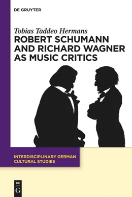 Abbildung von Hermans | Robert Schumann and Richard Wagner as Music Critics | 1. Auflage | 2024 | beck-shop.de