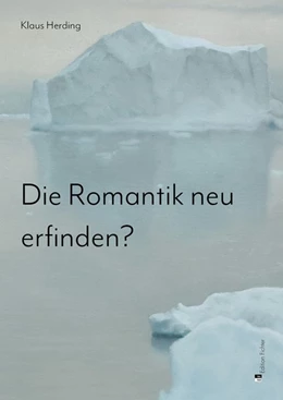 Abbildung von Herding | Die Romantik neu erfinden? | 1. Auflage | 2017 | beck-shop.de