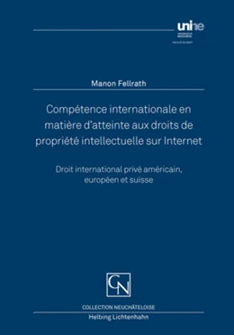 Abbildung von Fellrath | Compétence internationale en matière d'atteinte aux droits de propriété intellectuelle sur Internet | 1. Auflage | 2017 | beck-shop.de