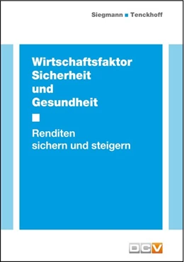 Abbildung von Siegmann / Tenckhoff | Wirtschaftsfaktor Sicherheit und Gesundheit | 1. Auflage | 2017 | beck-shop.de