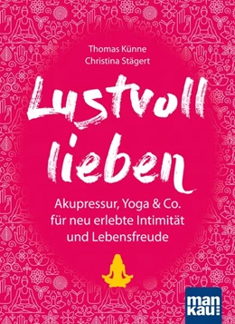 Abbildung von Künne / Stägert | Lustvoll lieben | 1. Auflage | 2018 | beck-shop.de