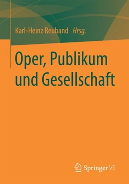 Abbildung von Reuband | Oper, Publikum und Gesellschaft | 1. Auflage | 2017 | beck-shop.de