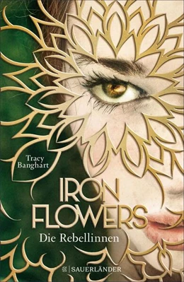 Abbildung von Banghart | Iron Flowers - Die Rebellinnen | 1. Auflage | 2018 | beck-shop.de