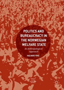 Abbildung von Vike | Politics and Bureaucracy in the Norwegian Welfare State | 1. Auflage | 2017 | beck-shop.de