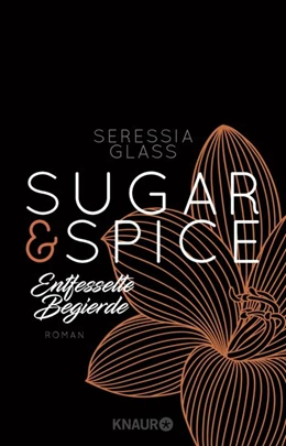 Abbildung von Glass | Sugar & Spice - Entfesselte Begierde | 1. Auflage | 2018 | beck-shop.de