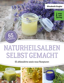 Abbildung von Engler | Naturheilsalben selbstgemacht | 2. Auflage | 2020 | beck-shop.de
