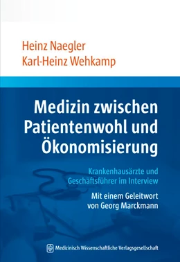 Abbildung von Naegler / Wehkamp | Medizin zwischen Patientenwohl und Ökonomisierung | 1. Auflage | 2018 | beck-shop.de