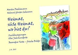 Abbildung von Doehlemann | Heimat, süße Heimat, wo bist du? | 1. Auflage | 2017 | beck-shop.de