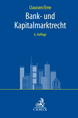 Abbildung von Claussen / Erne | Bank- und Kapitalmarktrecht | 6. Auflage | 2023 | beck-shop.de