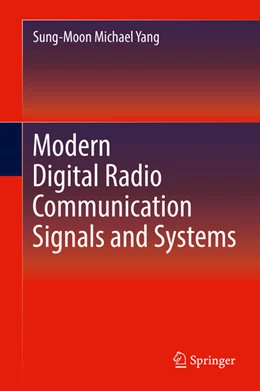 Abbildung von Michael Yang | Modern Digital Radio Communication Signals and Systems | 1. Auflage | 2018 | beck-shop.de