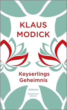 Abbildung von Modick | Keyserlings Geheimnis | 1. Auflage | 2018 | beck-shop.de