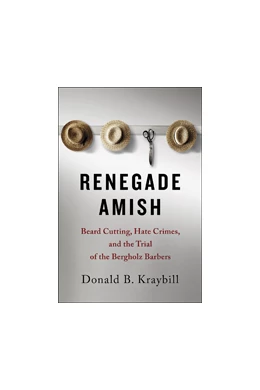 Abbildung von Kraybill | Renegade Amish | 1. Auflage | 2018 | beck-shop.de