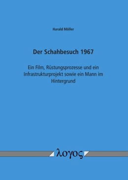 Abbildung von Möller | Der Schahbesuch 1967 | 1. Auflage | 2017 | beck-shop.de