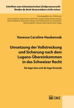 Abbildung von Haubensak | Umsetzung der Vollstreckung und Sicherung nach dem Lugano-Übereinkommen in das Schweizer Recht | 1. Auflage | 2017 | Band 26 | beck-shop.de