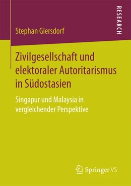 Abbildung von Giersdorf | Zivilgesellschaft und elektoraler Autoritarismus in Südostasien | 1. Auflage | 2017 | beck-shop.de